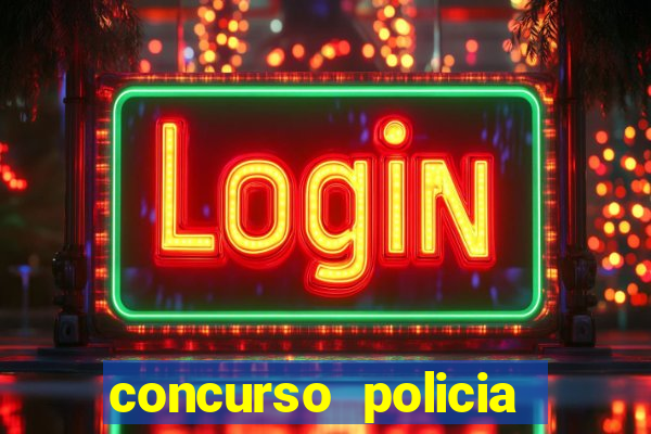 concurso policia civil bahia